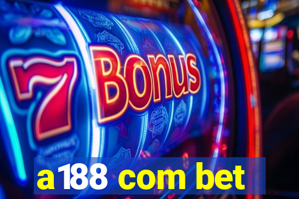 a188 com bet